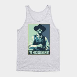 I'm your huckleberry Tank Top
